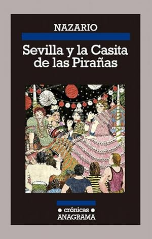 Sevilla y la Casita de las Pirañas.