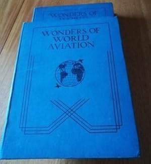 Wonders of World Aviation; The Conquest of the Air in Story and Picture Two Volumes