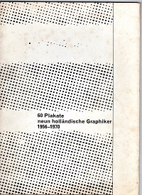 60 Plakate, neun holländische Graphiker 1956-1970