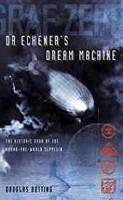 Bild des Verkufers fr Dr. Eckener's Dream Machine: The Historic Saga of the Round-the-World Zeppelin zum Verkauf von Monroe Street Books