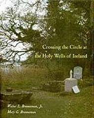 Imagen del vendedor de Crossing the Circle at the Holy Wells of Ireland a la venta por Monroe Street Books