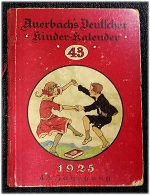 Seller image for Auerbachs Deutscher Kinder-Kalender auf das Jahr 1925 . Eine Festgabe fr Knaben und Mdchen jeden Alters. for sale by art4us - Antiquariat