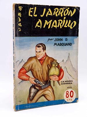 LA NOVELA AVENTURA 123. EL JARRÓN AMARILLO (John P. Marquand) Hymsa, 1936