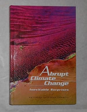 Seller image for Abrupt Climate Change - Inevitable Surprises for sale by David Bunnett Books