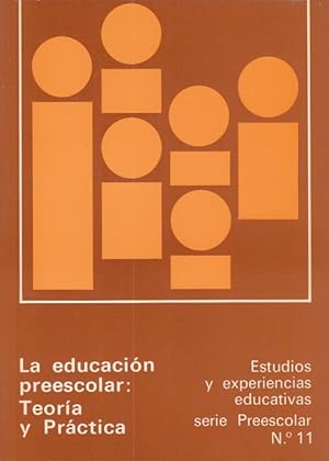 Imagen del vendedor de LA EDUCACIN PREESCOLAR: TEORA Y PRCTICA. ESTUDIOS Y EXPERIENCIAS EDUCATIVAS. SERIE PREESCOLAR N11 a la venta por Librera Vobiscum