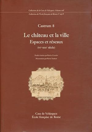 Imagen del vendedor de Le chateau et la ville. Espaces et rseaux (VIe - XIIIe sicle) a la venta por LIBRAIRIE GIL-ARTGIL SARL