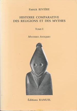 Bild des Verkufers fr Histoire comparative des religions et des mythes. Tome I : Mystres antiques zum Verkauf von LIBRAIRIE GIL-ARTGIL SARL