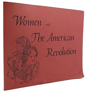 WOMEN AND THE AMERICAN REVOLUTION