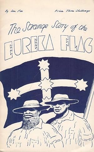 Seller image for The strange story of the Eureka Flag. for sale by Antiquariat Carl Wegner