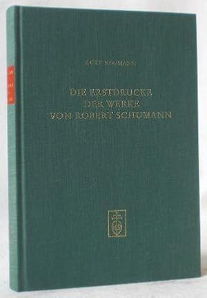 Die Erstdrucke der Werke von Robert Schumann. Bibliographie. Mit Wiedergabe von 234 Titelblättern...