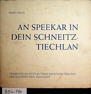 An Speekar in dein Schneitztiechlan. Gedichte im Ötztaler Dialekt der bayerischen Mundart