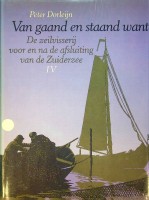 Seller image for Van gaand en staand want deel 4 De zeilvisserij voor en na de afsluiting van de Zuiderzee. In dit boek Harderwijk en Elburg for sale by nautiek