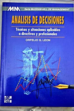 Seller image for Anlisis de decisiones. Tcnicas y situaciones aplicables a directivos y profesionales. Orfelio Leon for sale by Grupo Letras