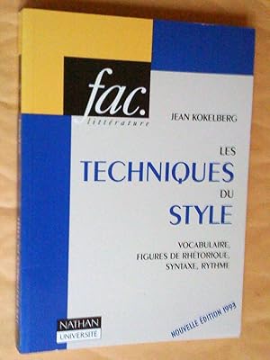 Imagen del vendedor de Les techniques de style - Vocabulaire, figures de rhtorique, syntaxe, rythme, nouvelle dition 1993 a la venta por Claudine Bouvier
