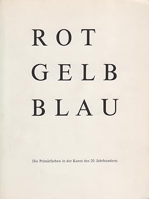 Bild des Verkufers fr Rot Gelb Blau. Die Primaerfarben In Der Kunst Des 20. Jahrhunderts zum Verkauf von Stefan Schuelke Fine Books