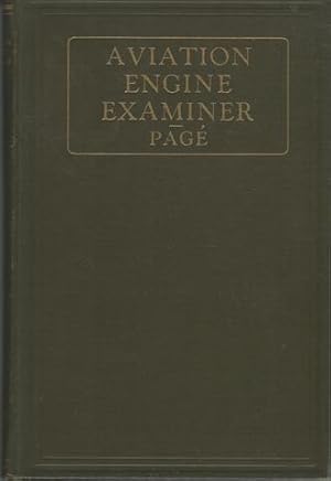 Aviation engine examiner;: A complete course of lessons for home or school use, in question and a...