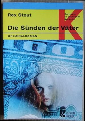 Die Sünden der Väter : Kriminalroman. Rex Stout. [Aus d. Amerikan. Übers. von Will Helm] / Ullste...