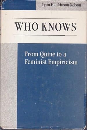 Seller image for Who Knows: From Quine to a Feminist Empiricism for sale by Goulds Book Arcade, Sydney