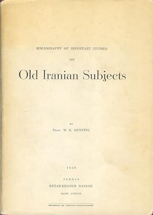 BIBLIOGRAPHY OF IMPORTANT STUDIES ON OLD IRANIAN SUBJECTS.