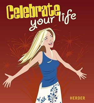 Celebrate your life