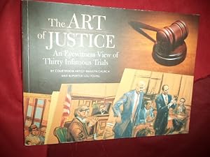 Seller image for The Art of Justice. An Eyewitness View of Thirty Infamous Trials. for sale by BookMine