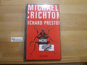 Seller image for Micro : Roman. Michael Crichton ; Richard Preston. Aus dem Engl. von Michael Bayer for sale by Antiquariat im Kaiserviertel | Wimbauer Buchversand