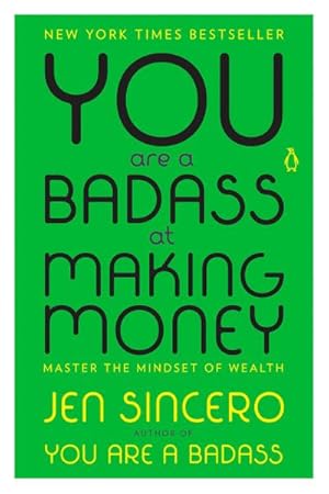 Seller image for You Are a Badass at Making Money : Master the Mindset of Wealth for sale by AHA-BUCH GmbH