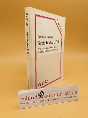 Seller image for rzte in der DDR : Ausbildung, Beruf u. gesellschaftl. Stellung / Reinhard Rychlik / Enke-Copythek for sale by Roland Antiquariat UG haftungsbeschrnkt