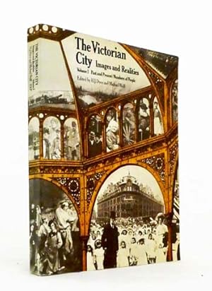 The Victorian City Images and Realities : Volume I Past and Present and Numbers of People