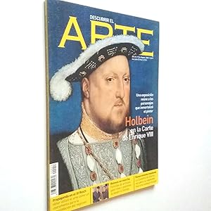 Seller image for Descubrir el Arte. 54. Holbein en la Corte de Enrique VIII. Una exposicin rene a los personajes que inmortaliz el pintor. Propaganda en el III Reich. Relevos en marcha. Renacimiento medieval (Agosto, 2003) for sale by MAUTALOS LIBRERA