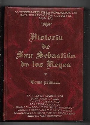 HISTORIA DE SAN SEBASTIAN DE LOS REYES. V CENTENARIO DE LA FUNDACION DE SAN SEBASTIAN DE LOS REYE...
