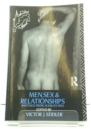 Bild des Verkufers fr Men, Sex and Relationships: Writings from Achilles Heel zum Verkauf von PsychoBabel & Skoob Books