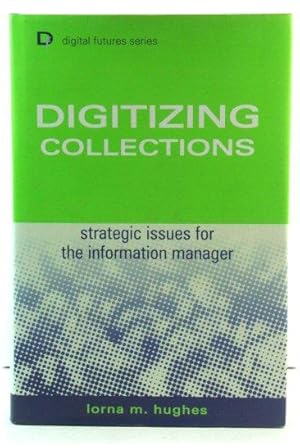 Seller image for Digitizing Collections: Strategic Issues for the Information Manager for sale by PsychoBabel & Skoob Books