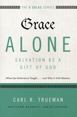 Seller image for Grace Alone---Salvation as a Gift of God: What the Reformers Taught.and Why It Still Matters (Paperback or Softback) for sale by BargainBookStores