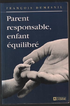 Seller image for Parent responsable enfant equilibre for sale by librairie philippe arnaiz