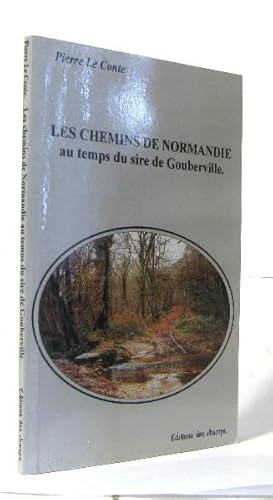 Imagen del vendedor de Les chemins de Normandie : Au temps du sire de Gouberville a la venta por crealivres