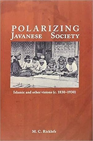 Bild des Verkufers fr Polarising Javanese society : Islamic and other visions, c. 1830-1930 zum Verkauf von Joseph Burridge Books