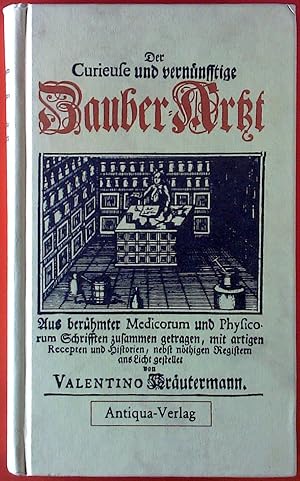 Bild des Verkufers fr Der Curieuse und vernnftige Zauber-Arzt.Faksimile-Druck nach einem Original von 1725. zum Verkauf von biblion2