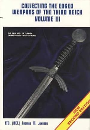 Imagen del vendedor de Collecting Edged Weapons of the Third Reich, Volume 3, New Second Edition a la venta por Collector Bookstore