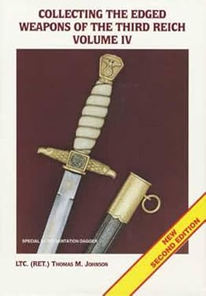 Imagen del vendedor de Collecting Edged Weapons of the Third Reich, Volume 4, New Second Edition a la venta por Collector Bookstore