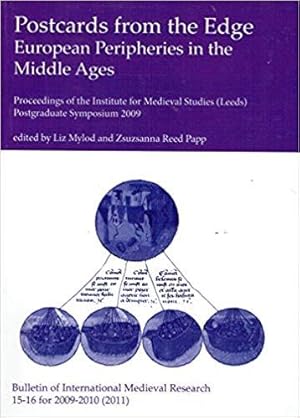 Postcards from the edge European peripheries in the Middle Ages : proceedings of the Institute fo...