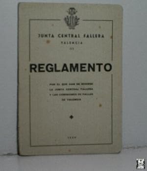 REGLAMENTO POR EL QUE HAN DE REGIRSE LA JUNTA CENTRAL FALLERA Y LAS COMISIONES DE FALLAS DE VALEN...