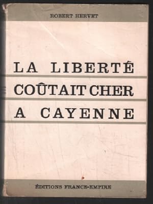 Seller image for La libert coutait cher  cayenne for sale by librairie philippe arnaiz