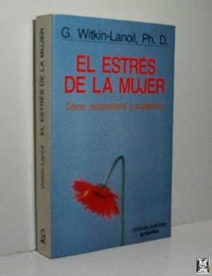 Seller image for EL ESTRS EN LA MUJER. COMO RECONOCERLO Y SUPERARLO for sale by Librera Maestro Gozalbo