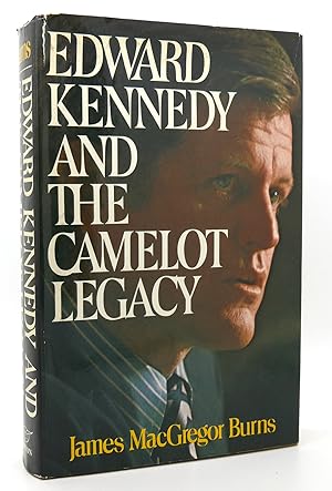 Seller image for EDWARD KENNEDY AND THE CAMELOT LEGACY for sale by Rare Book Cellar