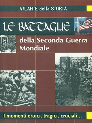 Le battaglie della Seconda Guerra Mondiale