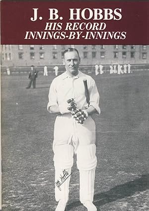 Seller image for J.B. HOBBS: HIS RECORD INNINGS-BY-INNINGS for sale by Sportspages