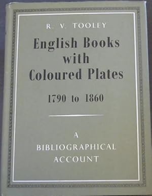 Seller image for English Books with Coloured Plates, 1790-1860: Bibliographical Account of the Most Important Books Illustrated by English Artists in Colour Aquatint and Colour Lithography for sale by Chapter 1