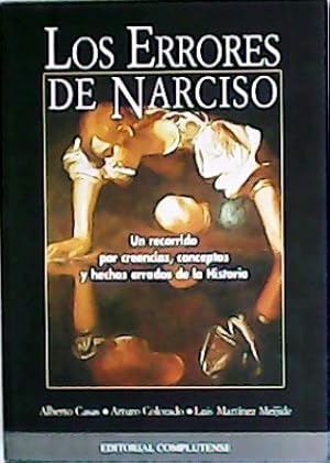 Imagen del vendedor de Los errores de Narciso. Un recorrido por creencias, conceptos y hechos errados de la historia. a la venta por Librera y Editorial Renacimiento, S.A.