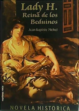 Imagen del vendedor de Lady H. Reina de los Beduinos. a la venta por Librera y Editorial Renacimiento, S.A.